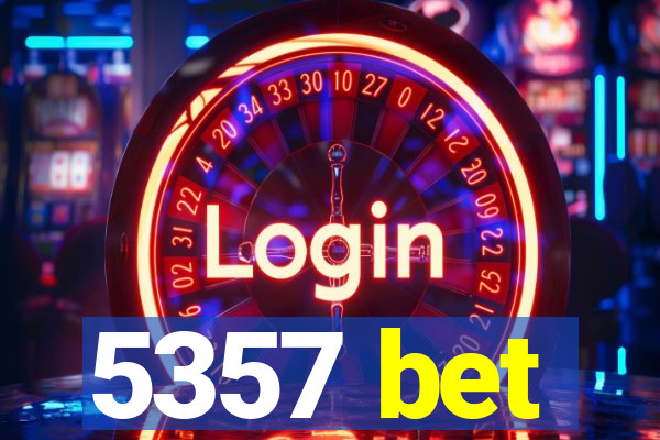 5357 bet